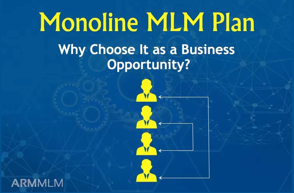 Monoline MLM Plan – Why Choose It As A Business Opportunity?