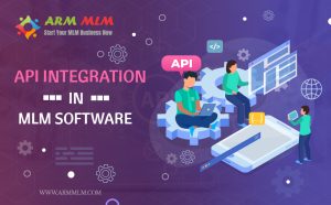 API Integrated MLM Software – To Maximize Network Marketing Success